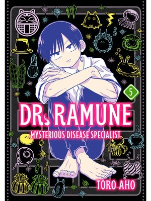 cover image of Dr. Ramune -Mysterious Disease Specialist-, Volume 5